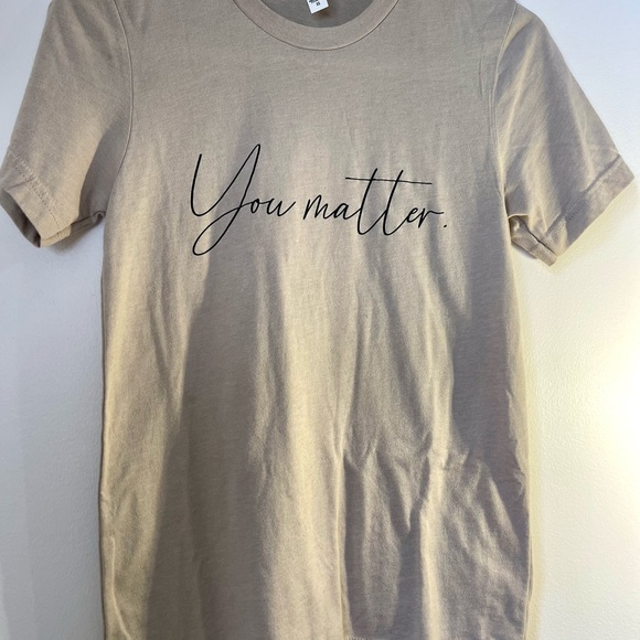 NWOT You Matter T-Shirt - Picture 3 of 4